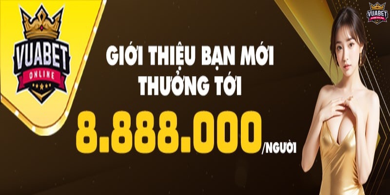 Khuyến Mãi Vuabet88 - Ưu Đãi Vàng Đỉnh Nhất Hiện Nay 3 Khuyến mãi Vuabet88 khi giới thiệu nhận ngay 8.888K